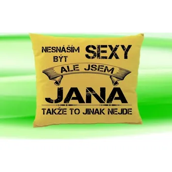 Dekorativní polštářek Polštář se jménem JANA Béžový (polštářek nesnáším být sexy ale jsem ???)