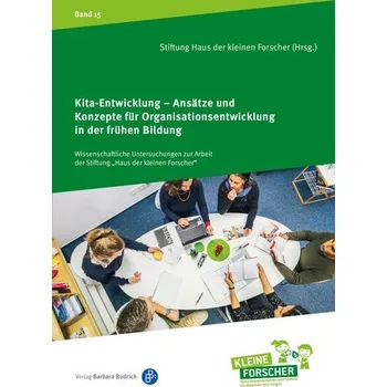 Kita-Entwicklung - Ansätze und Konzepte für Organisationsentwicklung in der frühen Bildung - Ballaschk, Itala