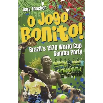O Jogo Bonito! - Thacker, Gary