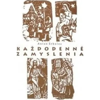Každodenné zamyslenia dotlač - Srholec, Anton