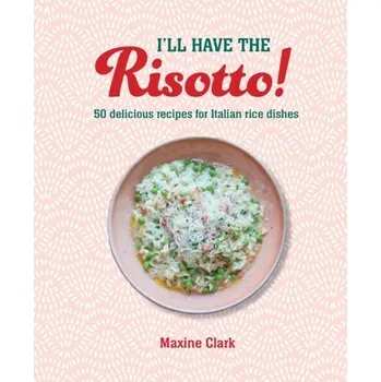 I'll Have the Risotto! - Clark, Maxine