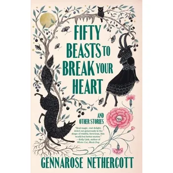 Beletrie pro dospělé Fifty Beasts to Break Your Heart - Nethercott, GennaRose