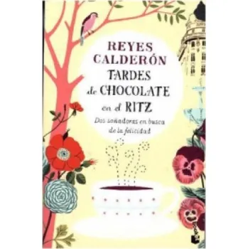 Tardes de chocolate en el Ritz – Reyes Calderon (ES)
