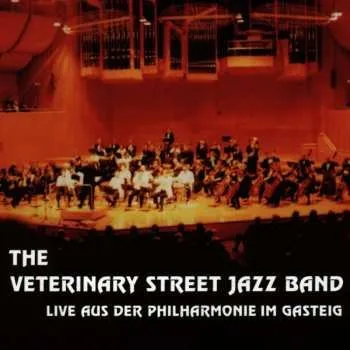Zahraniční hudba CD Veterinary Street Jazz Band: Live Aus Der Philharmonie Im Gasteig 1997