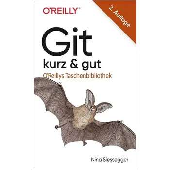 Technika Git - kurz & gut - Siessegger, Nina [DE] (2024, Brožovaná, Dpunkt.Verlag GmbH)