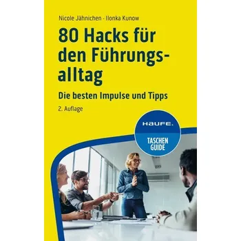 80 Hacks für den Führungsalltag - Jähnichen, Nicole