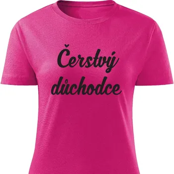 Dámské tričko Dámské tričko - Čerstvý důchodce Barva: Růžová, Velikost: S