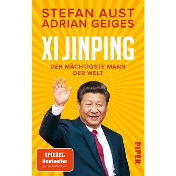 Xi Jinping - der mächtigste Mann der Welt - Aust, Stefan [DE] (2023, Taschenbuch, Piper Verlag GmbH)