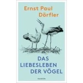 Příroda Das Liebesleben der Vögel - Dörfler, Ernst P.