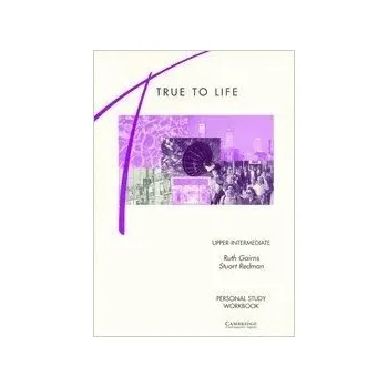 Cizojazyčná kniha #TRUE TO LIFE UPPER-INTERMEDIATE PERSONAL STUDY WORKBOOK - GAIRNS,R. REDMAN,S.