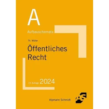 Aufbauschemata Öffentliches Recht - Müller, Thomas [DE] (2024, Brožovaná, Alpmann Schmidt)