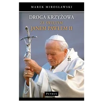 Droga krzyżowa ze świętym Janem Pawłem II w.3 - Mirosławski Marek