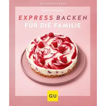 Expressbacken für die Familie - Christa Schmedes