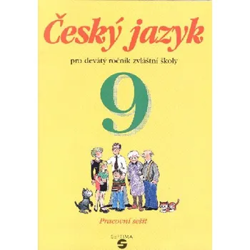 Český jazyk Český jazyk 9. roč. PS Septima – Bendáková.Lusková