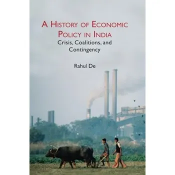 A History of Economic Policy in India - De, Rahul (Azim Premji University, Bengaluru)