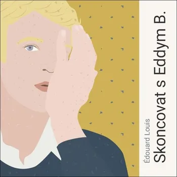 Skoncovat s Eddym B. - Édouard Louis (Médium CD)