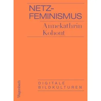 Umění Netzfeminismus - Kohout, Annekathrin