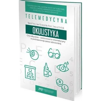 Choroby oczu - zastosowanie telemedycyny w.. - Praca zbiorowa