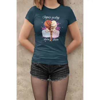 Dámské tričko Dámske tričko Super sestry Barva: Petrolejová modrá, Velikost: S