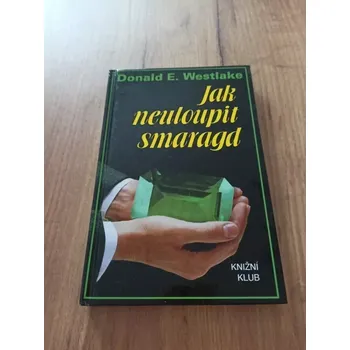 DONALD E. WESTLAKE - Jak neuloupit smaragd (Jak neuloupit smaragd)