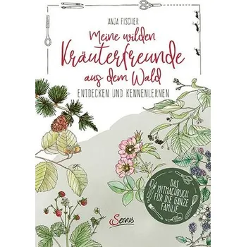 Příroda Meine wilden Kräuterfreunde aus dem Wald - Fischer, Anja