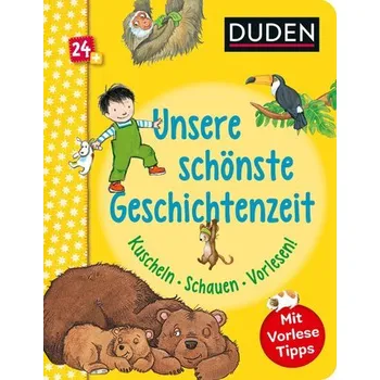 První čtění Duden 24+: Unsere schönste Geschichtenzeit. Kuschel, Schauen, Vorlesen! - Luise Holthausen
