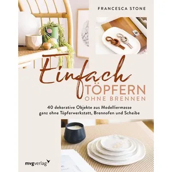 Einfach Töpfern ohne Brennen - Stone, Francesca