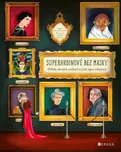Superhrdinové bez masky: Příběhy…