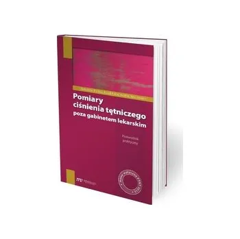 Pomiary ciśnienia tętniczego poza gabinetem lekars - Januszewicz Andrzej, Prejbisz Aleksander