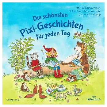 Pohádka Pixi Hören: Die schönsten Pixi-Geschichten für jeden Tag - Auer, Margit