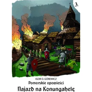 Pohádka Pomorskie opowiesci 3. Najazd na Konungahel - Górewicz Igor
