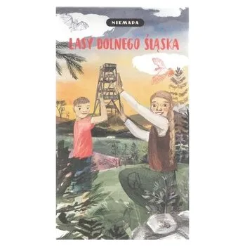 Cestování Niemapa Lasy Dolnego Śląska - praca zbiorowa