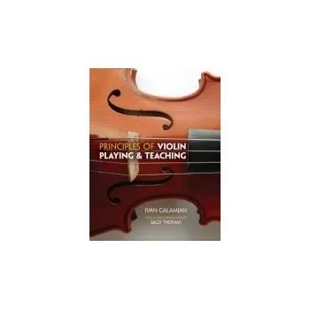 Principles Of Violin Playing And Teaching - Galamian, Ivan