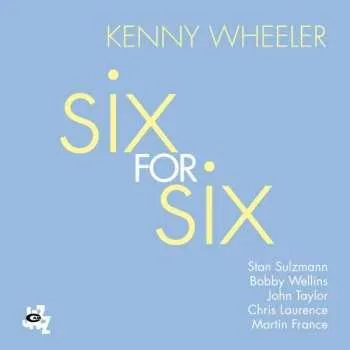 Zahraniční hudba CD Kenny Wheeler: Six For Six 2015