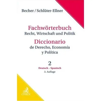 Fachwörterbuch Recht, Wirtschaft & Politik Band 2: Deutsch - Spanisch - Becher, Herbert J.