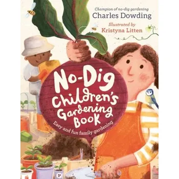 Příroda The No-Dig Children's Gardening Book - Dowding, Charles