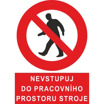 Nevstupuj do pracovního prostoru stroje! - Samolepka A6