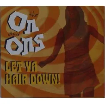 Zahraniční hudba CD The On And Ons: Let Ya Hair Down! 2023