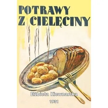 Potrawy z cielęciny - Elżbieta Kiewnarska