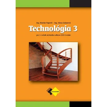 Technológia III pre 3. ročník stolár - Alena Galanová, Marián Vagovič