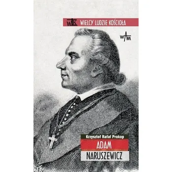 Literární biografie Adam Naruszewicz - Kowalczyński Krzysztof Rafał