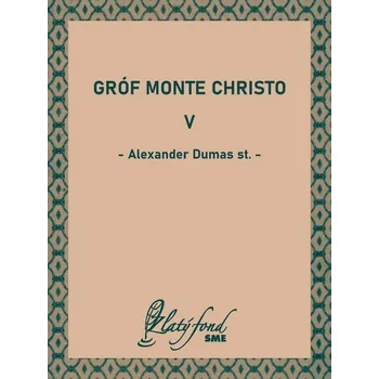 Kniha Gróf Monte Christo V - Alexandre Dumas (E-Kniha)