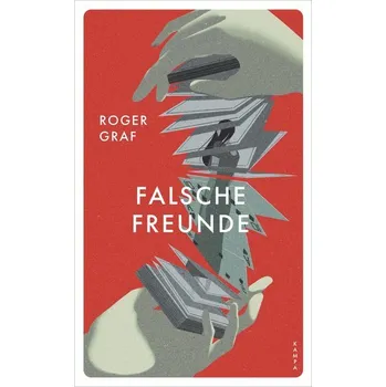 Falsche Freunde - Graf, Roger