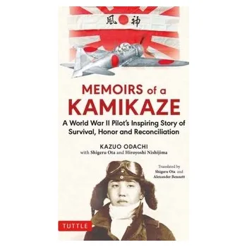 Cestování Memoirs of a Kamikaze - Odachi, Kazuo; Ota, Shigeru; Nishijima, Hiroyoshi; Ohta, Shigeru