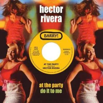 Zahraniční hudba SP Hector Rivera: 7-at The Party/do It To Me 2023