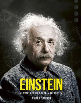 Einstein: Človek, génius a teória relativity - Walter Isaacson [SK] (2023, pevná)