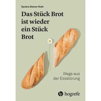 Das Stück Brot ist wieder ein Stück Brot - Steiner Roth, Sandra
