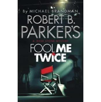 Robert B. Parker's Fool Me Twice - Parker, Robert
