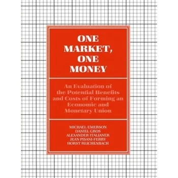 Cizí jazyk One Market, One Money: An Evaluation of the Potential Benefits and Costs of Forming an Economic and Monetary Union – Michael Emerson,Daniel Gros,A. Italianer (EN)