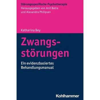 Zwangsstörungen - Bey, Katharina